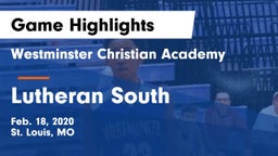 Westminster Christian Academy vs Lutheran  South Game Highlights - Feb. 18, 2020