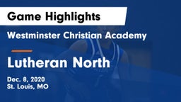 Westminster Christian Academy vs Lutheran North  Game Highlights - Dec. 8, 2020