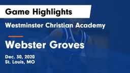 Westminster Christian Academy vs Webster Groves  Game Highlights - Dec. 30, 2020