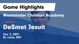 Westminster Christian Academy vs DeSmet Jesuit  Game Highlights - Jan. 2, 2021