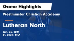 Westminster Christian Academy vs Lutheran North  Game Highlights - Jan. 26, 2021