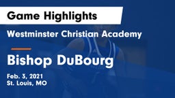 Westminster Christian Academy vs Bishop DuBourg  Game Highlights - Feb. 3, 2021