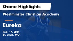 Westminster Christian Academy vs Eureka  Game Highlights - Feb. 17, 2021
