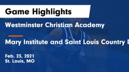 Westminster Christian Academy vs Mary Institute and Saint Louis Country Day School Game Highlights - Feb. 23, 2021