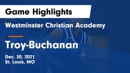 Westminster Christian Academy vs Troy-Buchanan  Game Highlights - Dec. 30, 2021