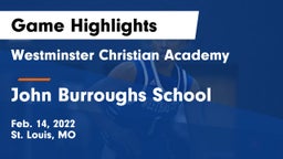 Westminster Christian Academy vs John Burroughs School Game Highlights - Feb. 14, 2022