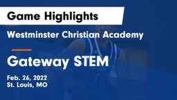 Westminster Christian Academy vs Gateway STEM  Game Highlights - Feb. 26, 2022