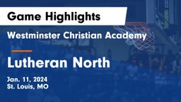 Westminster Christian Academy vs Lutheran North  Game Highlights - Jan. 11, 2024