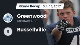 Recap: Greenwood  vs. Russellville 2017