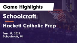 Schoolcraft  vs Hackett Catholic Prep Game Highlights - Jan. 17, 2024