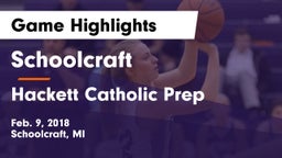 Schoolcraft vs Hackett Catholic Prep Game Highlights - Feb. 9, 2018