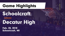 Schoolcraft vs Decatur High  Game Highlights - Feb. 28, 2018