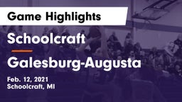 Schoolcraft vs Galesburg-Augusta  Game Highlights - Feb. 12, 2021