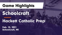 Schoolcraft vs Hackett Catholic Prep Game Highlights - Feb. 15, 2021
