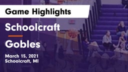 Schoolcraft vs Gobles  Game Highlights - March 15, 2021