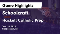 Schoolcraft  vs Hackett Catholic Prep Game Highlights - Jan. 16, 2023