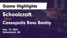 Schoolcraft  vs Cassopolis Ross Beatty  Game Highlights - Feb. 13, 2023