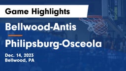 Bellwood-Antis  vs Philipsburg-Osceola  Game Highlights - Dec. 14, 2023
