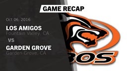 Recap: Los Amigos  vs. Garden Grove  2016