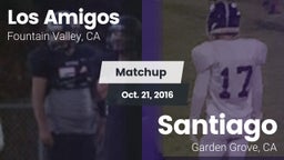 Matchup: Los Amigos High vs. Santiago  2016