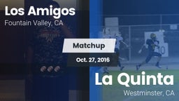 Matchup: Los Amigos High vs. La Quinta  2016