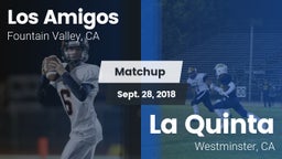 Matchup: Los Amigos High vs. La Quinta  2018