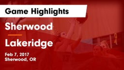 Sherwood  vs Lakeridge  Game Highlights - Feb 7, 2017
