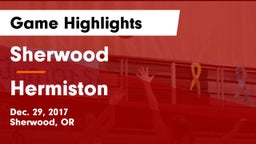 Sherwood  vs Hermiston  Game Highlights - Dec. 29, 2017