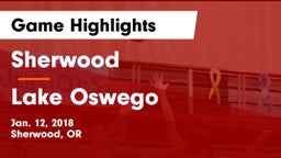 Sherwood  vs Lake Oswego  Game Highlights - Jan. 12, 2018