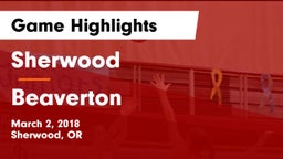 Sherwood  vs Beaverton  Game Highlights - March 2, 2018
