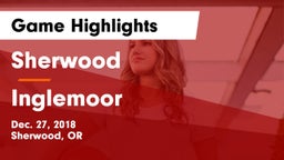 Sherwood  vs Inglemoor  Game Highlights - Dec. 27, 2018