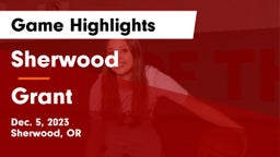 Sherwood  vs Grant  Game Highlights - Dec. 5, 2023