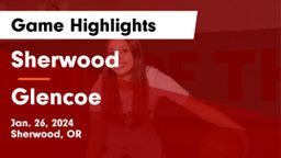 Sherwood  vs Glencoe  Game Highlights - Jan. 26, 2024