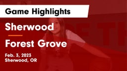 Sherwood  vs Forest Grove  Game Highlights - Feb. 3, 2023