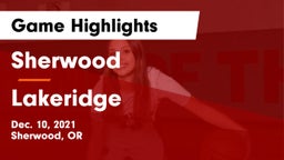 Sherwood  vs Lakeridge  Game Highlights - Dec. 10, 2021