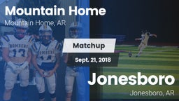 Matchup: Mountain Home High vs. Jonesboro  2018