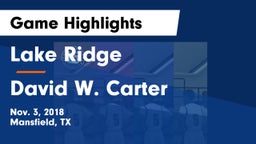 Lake Ridge  vs David W. Carter  Game Highlights - Nov. 3, 2018