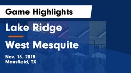 Lake Ridge  vs West Mesquite  Game Highlights - Nov. 16, 2018
