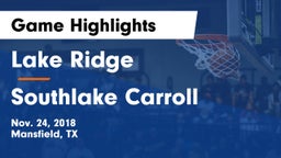 Lake Ridge  vs Southlake Carroll  Game Highlights - Nov. 24, 2018