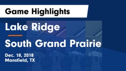 Lake Ridge  vs South Grand Prairie  Game Highlights - Dec. 18, 2018