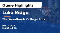 Lake Ridge  vs The Woodlands College Park  Game Highlights - Dec. 6, 2019