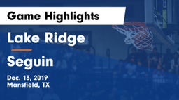 Lake Ridge  vs Seguin  Game Highlights - Dec. 13, 2019