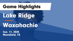 Lake Ridge  vs Waxahachie  Game Highlights - Jan. 11, 2020