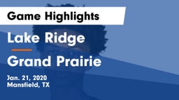 Lake Ridge  vs Grand Prairie  Game Highlights - Jan. 21, 2020