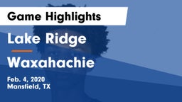 Lake Ridge  vs Waxahachie  Game Highlights - Feb. 4, 2020