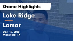 Lake Ridge  vs Lamar  Game Highlights - Dec. 19, 2020