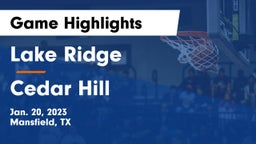 Lake Ridge  vs Cedar Hill  Game Highlights - Jan. 20, 2023