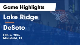 Lake Ridge  vs DeSoto  Game Highlights - Feb. 3, 2023