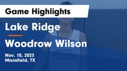 Lake Ridge  vs Woodrow Wilson  Game Highlights - Nov. 10, 2023