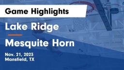 Lake Ridge  vs Mesquite Horn  Game Highlights - Nov. 21, 2023